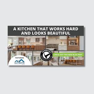 Collage of modern kitchen photos with text: A kitchen that works hard and looks beautiful. Includes a “Check out this new blog post” banner, the Ultimate Homes logo, and a reminder that October is Renovation Month.
