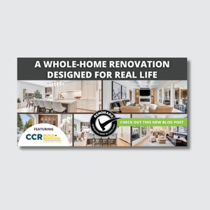 A banner with home interior photos, text: A Whole-Home Renovation Designed for Real Life, CBC Build Remodels logo, and a green box highlighting “Check out this new blog post”—because October is Renovation Month.
