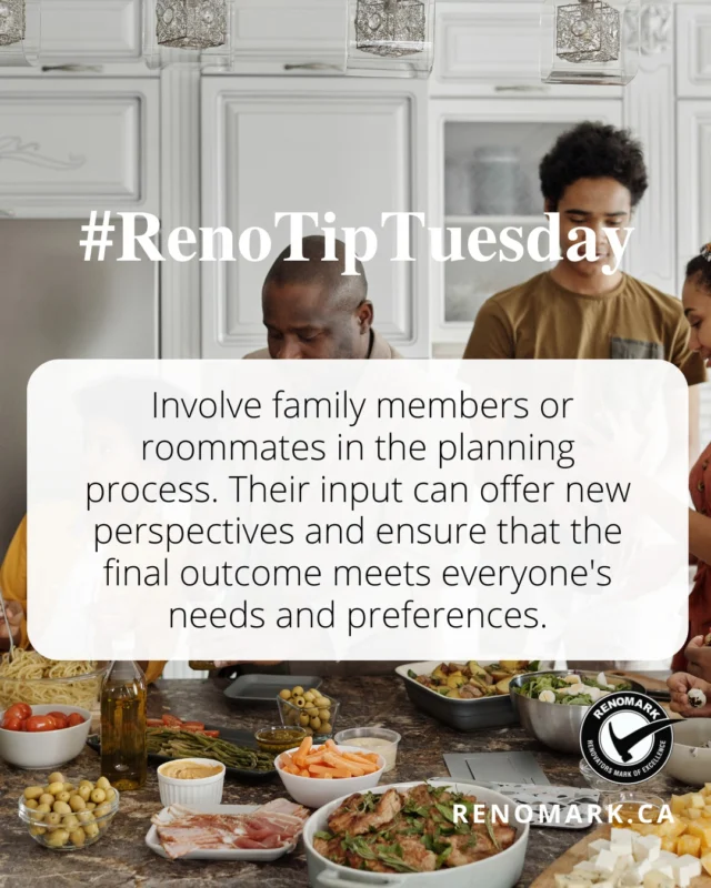 #RenoTipTuesday. Get Everyone Involved: Involve family members or roommates in the planning process. Their input can offer new perspectives and ensure that the final outcome meets everyone's needs and preferences.